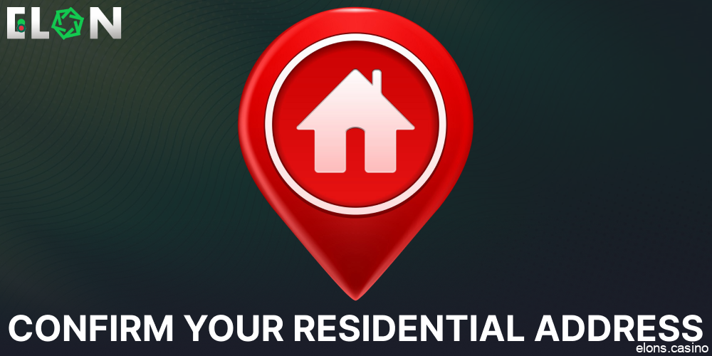 Confirm your residential address on Elon Casino