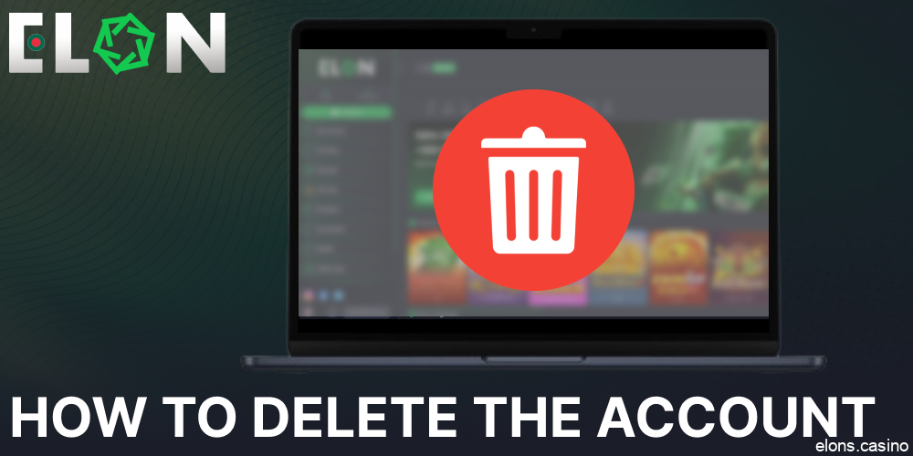 Guide on deleting Elon Casino account for players from Bangladesh